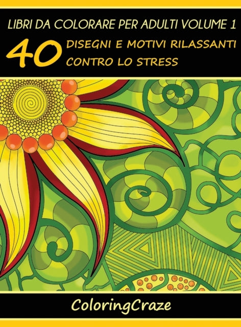 Book cover of: Libri da Colorare per Adulti Volume 1