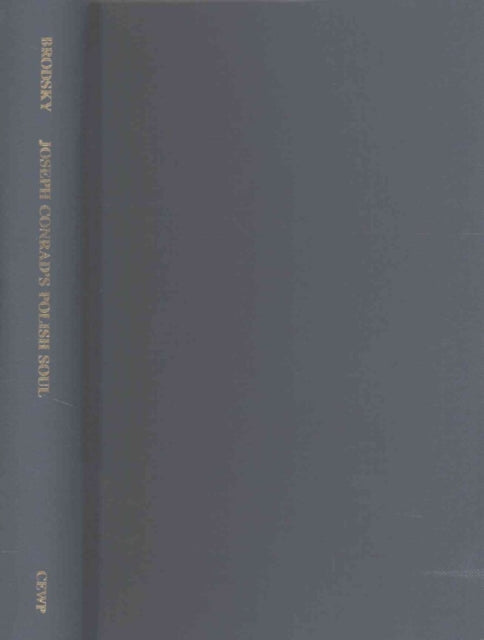 Book cover of: Joseph Conrad`s Polish Soul – Realms of Memory and Self. By: G. W. Stephen Brodsky