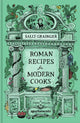 Book cover of: Roman Recipes for Modern Cooks. By: Sally Grainger