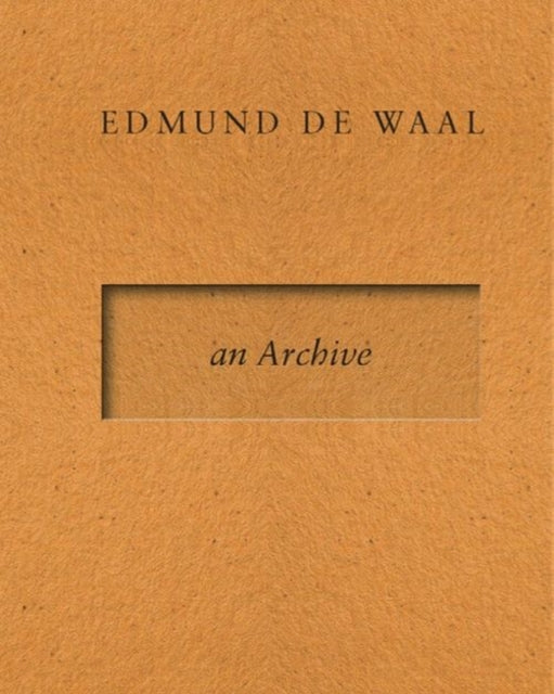 Book cover of: Edmund de Waal - an Archive