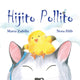 Book cover of: Hijito pollito (Little Chick and Mommy Cat). By: Marta Zafrilla