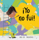 Book cover of: Yo no fui!. By: Daniel Fehr