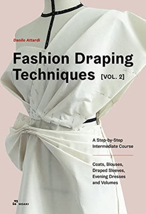 Fashion Draping Techniques, Vol. 2