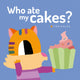 Book cover of: Who Ate My Cakes?. By: Canizales