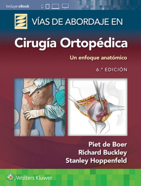 Book cover of: Vias de abordaje de cirugia ortopedica. Un enfoque anatomico. By: DE BOER