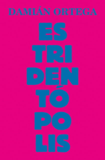 Damian Ortega: Estridentopolis