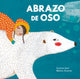 Book cover of: Abrazo de Oso. By: Susanna Isern