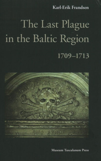 Book cover of: Last Plague in the Baltic Region, 1709-1713. By: Karl-Erik Frandsen