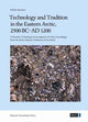 Book cover of: Technology and Tradition in the Eastern Arctic, 2500 BC-AD 1200. By: Mikkel Sørensen