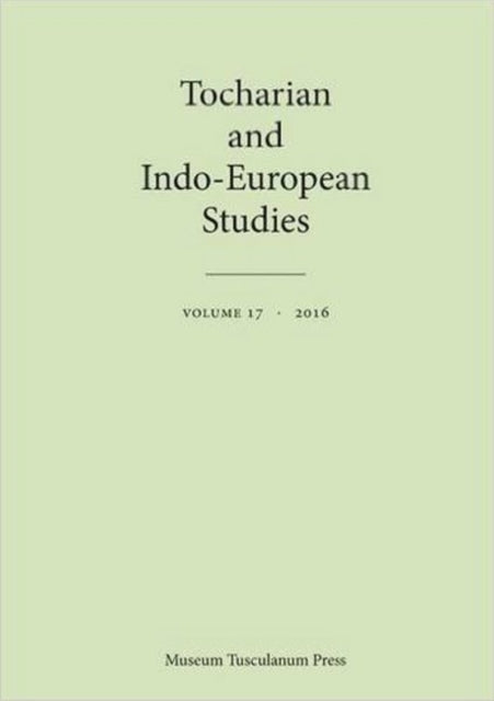 Book cover of: Tocharian and Indo-European Studies 17. By: George-Jean Pinault