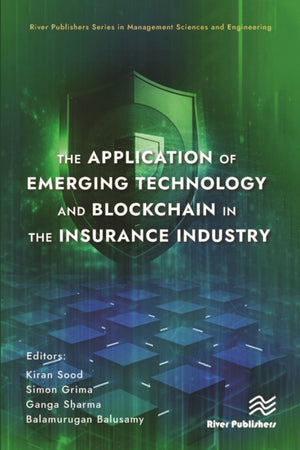 The Application of Emerging Technology and Blockchain in the Insurance Industry