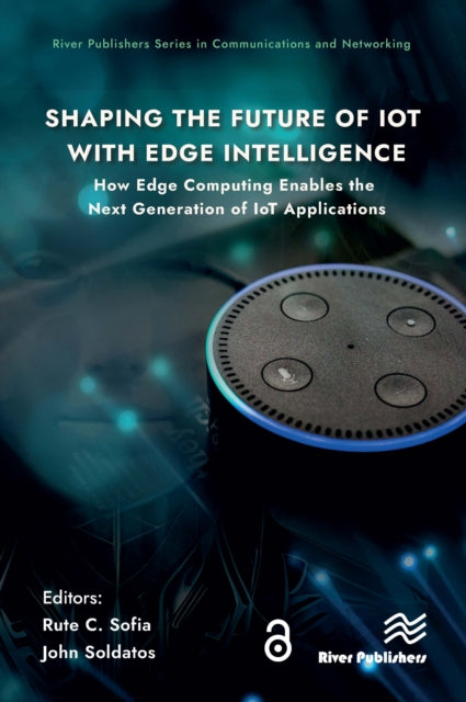 Book cover of: Shaping the Future of IoT with Edge Intelligence. By: C. Rute Sofia