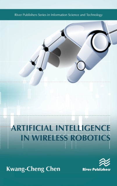 Book cover of: Artificial Intelligence in Wireless Robotics. By: Kwang-Cheng Chen