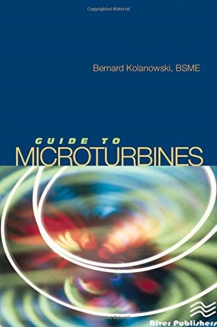 Book cover of: Guide to Microturbines. By: Bernard F. Kolanowski