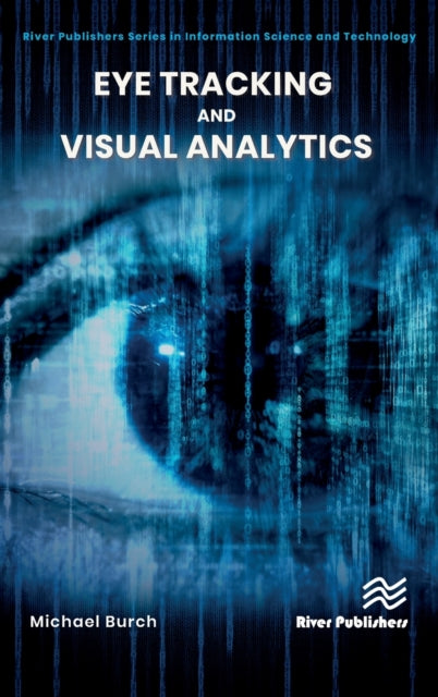 Book cover of: Eye Tracking and Visual Analytics. By: Michael Burch