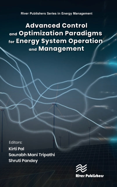 Book cover of: Advanced Control and Optimization Paradigms for Energy System Operation and Management. By: Kirti Pal