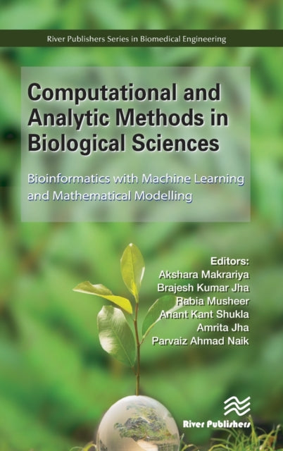 Book cover of: Computational and Analytic Methods in Biological Sciences. By: Akshara Makrariya