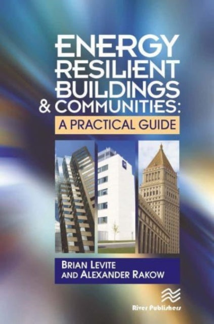 Book cover of: Energy Resilient Buildings and Communities. By: Brian Levite