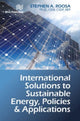 Book cover of: International Solutions to Sustainable Energy, Policies and Applications. By: Stephen A. Roosa