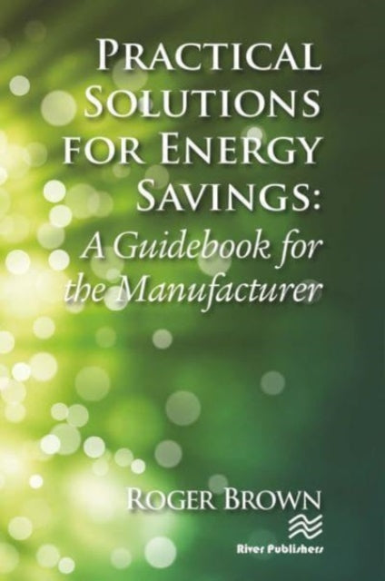 Book cover of: Practical Solutions for Energy Savings. By: Roger Brown