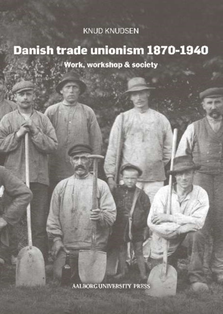 Book cover of: Danish trade unionism 1870-1940. By: Knud Knudsen