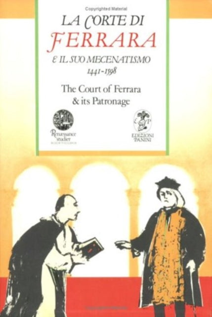 Book cover of: Court of Ferrara & its Patronage / La corte di Farrara e il suo mecenatismo 1441-1598. By: M. Pade