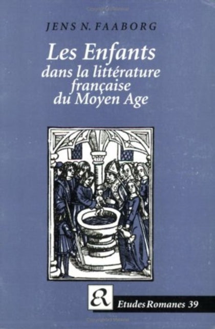 Book cover of: Les Enfants dans la litterature francaise du Moyen Age