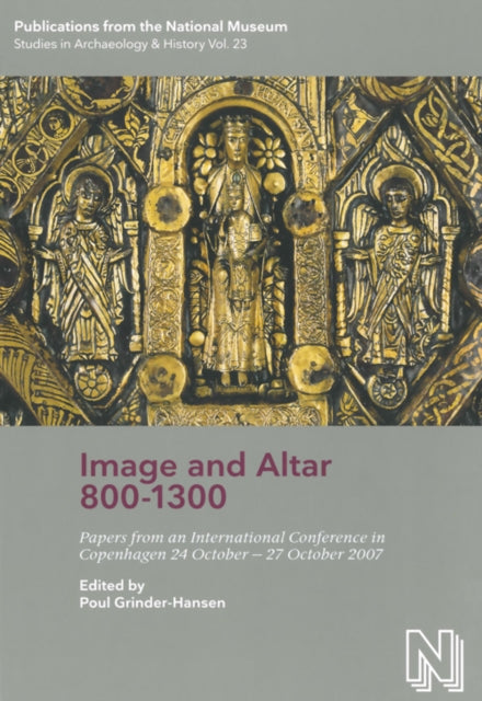 Book cover of: Image & Altar 800-1300. By: Denmark) Image and Altar 800-1300 AD (Conference) (2007 Copenhagen