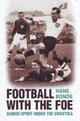 Book cover of: Football with the Foe. By: Hans Bonde