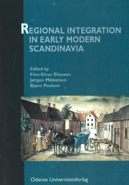 Book cover of: Regional Integration in Early Modern Scandinavia