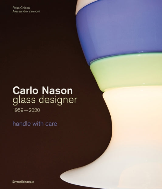 Book cover of: Carlo Nason, Glass Designer, 1959-2020