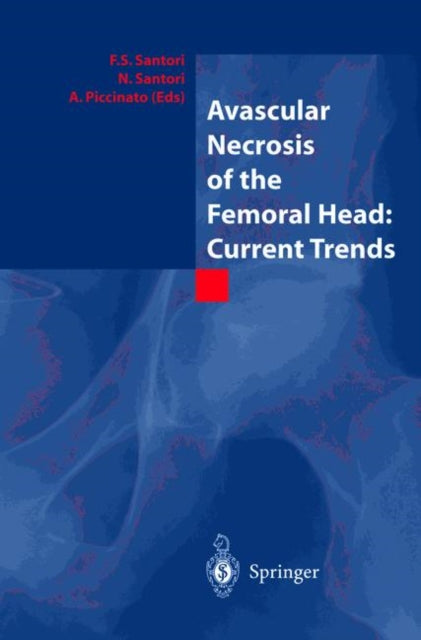 Book cover of: Avascular Necrosis of the Femoral Head: Current Trends