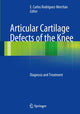 Book cover of: Articular Cartilage Defects of the Knee. By: E. Carlos Rodrìguez-Merchán