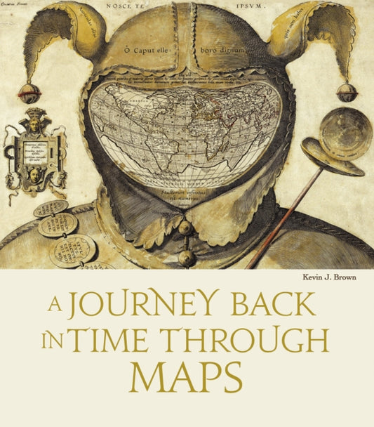 Book cover of: Journey Back in Time Through Maps. By: Kevin J. BROWN