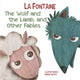 Book cover of: Wolf and The Lamb, and Other Fables. By: Vestita DE LA FONTAINE