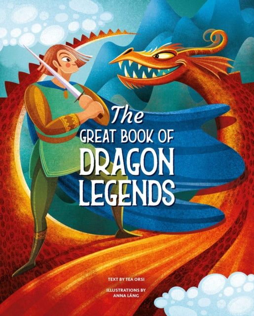 Book cover of: Great Book of Dragon Legends. By: Tea Orsi