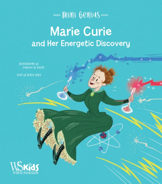 Book cover of: Marie Curie and Her Energetic Discovery. By: Baldo VILLA