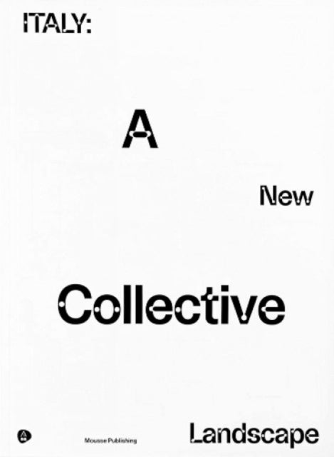 Book cover of: Italy: A New Collective Landscape. By: Angela Rui
