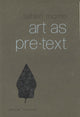 Book cover of: Art as Pre-text