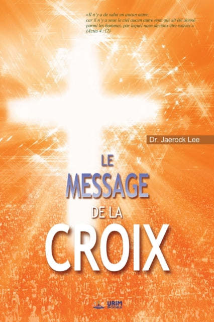 Book cover of: Message de la Croix. By: Jaerock Lee