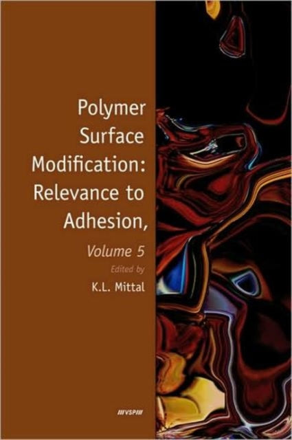 Book cover of: Polymer Surface Modification: Relevance to Adhesion, Volume 5