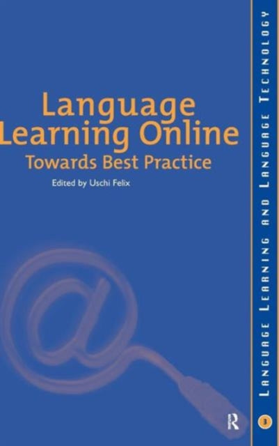 Book cover of: Language Learning Online: Towards Best Practice. By: Uschi Felix