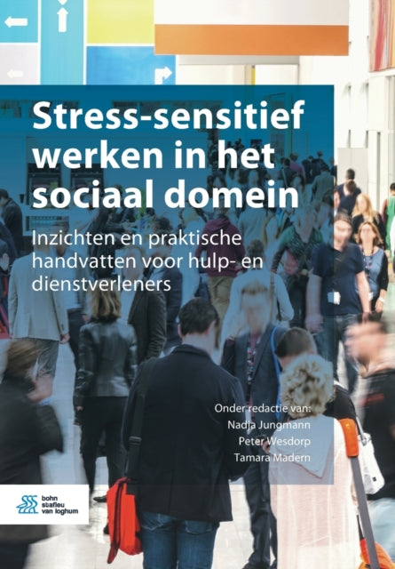 Book cover of: Stress-Sensitief Werken in Het Sociaal Domein. By: Jungmann, Nadja