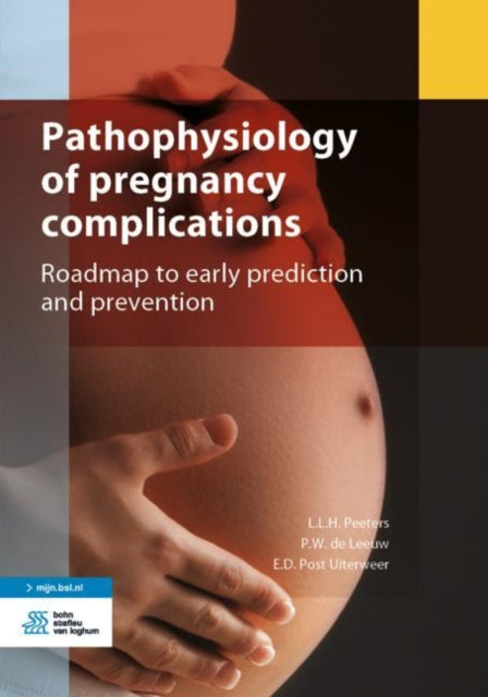 Book cover of: Pathophysiology of pregnancy complications. By: L.L.H. Peeters