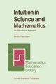 Book cover of: Intuition in Science and Mathematics. By: Efraim Fischbein