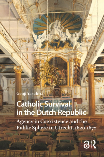 Book cover of: Catholic Survival in the Dutch Republic. By: Genji Yasuhira