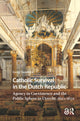 Book cover of: Catholic Survival in the Dutch Republic. By: Genji Yasuhira