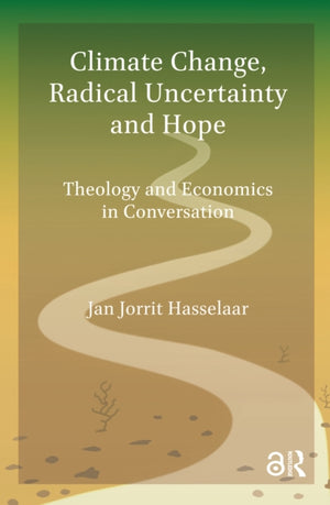 Climate Change, Radical Uncertainty and Hope