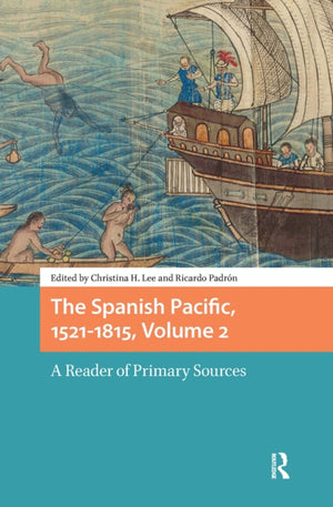 The Spanish Pacific, 1521-1815, Volume 2