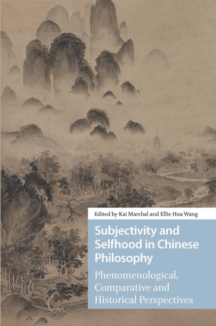 Book cover of: Subjectivity and Selfhood in Chinese Philosophy. By: Kai Marchal